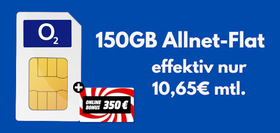 350€ Cashback aufs Konto 💸📲 150GB o2 Mobile Allnet-Flat effektiv nur 10,65€ mtl.