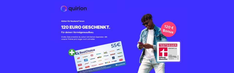 175€ Bonus bei quirion: 55€ Gutschein + 120€ Prämie sichern! 📈💸
