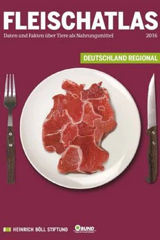 Gratis! Fleischatlas 2016 - Deutschland Regional (52 Seiten) - oder als PDF