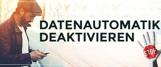 Datenautomatik deaktivieren - bei allen Anbietern