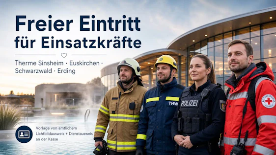 Kostenfreier Eintritt für Einsatzkräfte für die Therme Sinsheim, Euskirchen, Schwarzwald, Erding