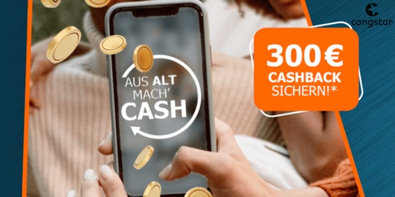 Aus Alt mach' Cash! Congstar Allnet mit 16 oder 32 GB im Telekom-Netz ab 10€/Monat - inklusive 300€ Cashback
