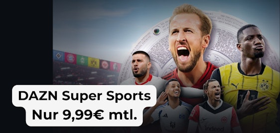 TOP ⚽ DAZN Super Sports Abo 🥊 inkl. Bundesliga Samstags-Konferenz & Club WM » Nur 9,99€ mtl.
