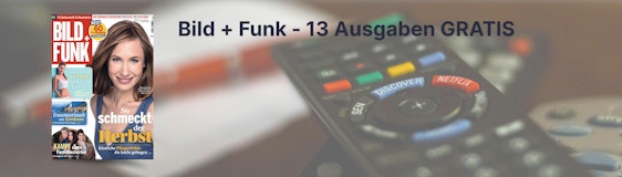 3 Monate Bild + Funk komplett kostenlos – 13 Ausgaben, direkt kündbar