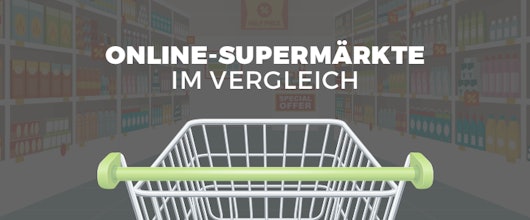Lebensmittel online bestellen: Online-Supermärkte im Vergleich