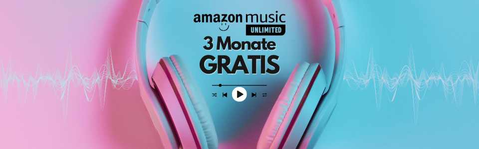 Amazon Music Unlimited 3 Monate gratis 🎶 mehr als 100 Millionen Songs in HD, Podcasts & Hörspiele 