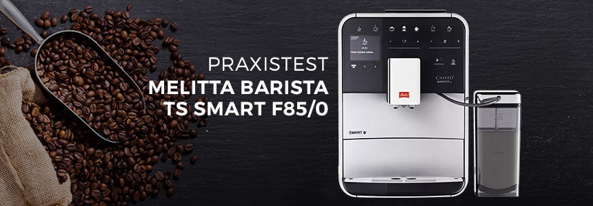 Kaffeevollautomat Test Schnäppchenfuchs Melitta Barista TS Smart