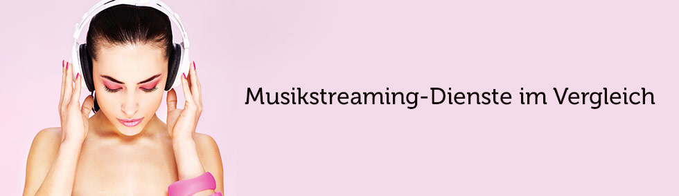 Musik-Streaming Dienste im Vergleich: Spotify, Deezer und Co.