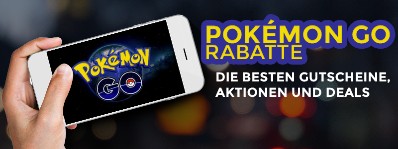 Pokémon GO Rabatte - Die 10 besten Gutscheine, Aktionen und Deals