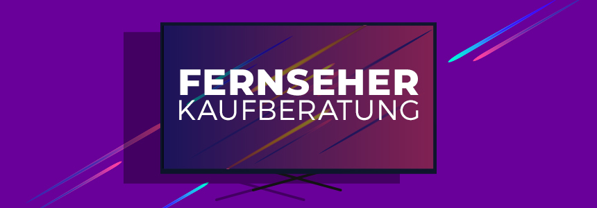 Fernseher kaufen – darauf solltet ihr bei eurem neuen TV achten