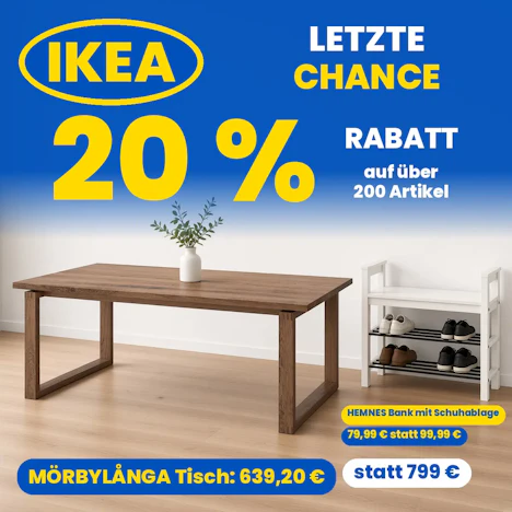 IKEA Letzte Chance: 20 % Rabatt auf über 200 Auslaufartikel bis 30.11., z. B. Esstisch MÖRBYLÅNGA für 639,20 € und Bank HEMNES für 79,99 €