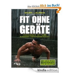 Fit ohne Geräte: Trainieren mit dem eigenen Körpergewicht [Kindle Edition]