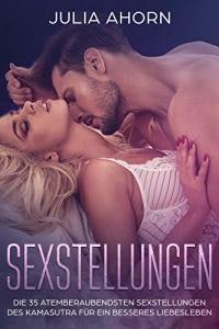 Ebook Kindle Sexstellungen: Die 35 atemberaubendsten Sexstellungen des Kamasutra für ein besseres Liebesleben