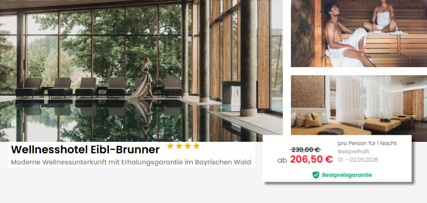 Wellness-Auszeit im Bayerischen Wald! 🌿 Wellnesshotel Eibl-Brunner ab 206,50€ p.P. 🧖‍♀️