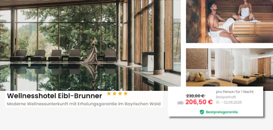 Wellness-Auszeit im Bayerischen Wald! 🌿 Wellnesshotel Eibl-Brunner ab 206,50€ p.P. 🧖♀️