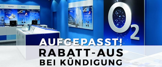 o2 streicht Rabatt bei Kündigung » Vorsicht bei Vertragsverlängerung