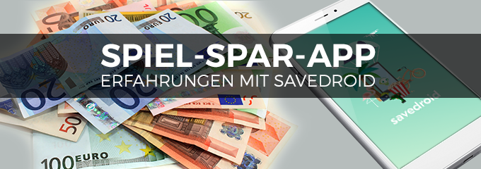Savedroid Erfahrungen – Spielend sparen per Smartphone-App?