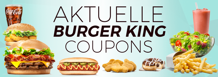 Burger King Coupons - Gültig bis zum 17. September