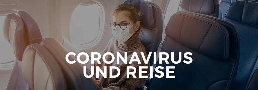 Coronavirus und Reise » Was ist für Urlaubsbuchung und Reiserücktritt wichtig?