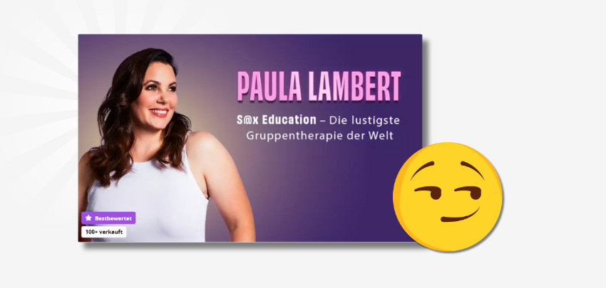 Läuft heute aus 👀 Paula Lambert Sex Education für 25€ - Humor &amp; Rat, Live-Show, Freie Platzwahl