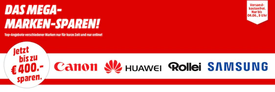 Mega Marken Sparen bei Media Markt – Canon, Huawei, Samsung