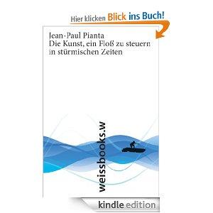 (Kostenlos) Die Kunst, ein Floß zu steuern in stürmischen Zeiten [Kindle Edition]