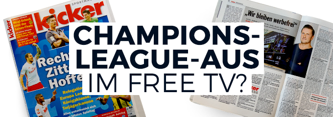 Champions League-Aus im Free TV - Sky und DAZN sichern sich Rechte