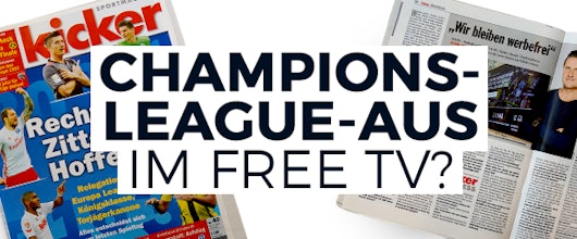Champions League-Aus im Free TV - Sky und DAZN sichern sich Rechte