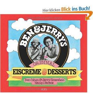 Ben &amp; Jerry's Original Eiscreme &amp; Desserts. Das Kulteis zum Selbermachen