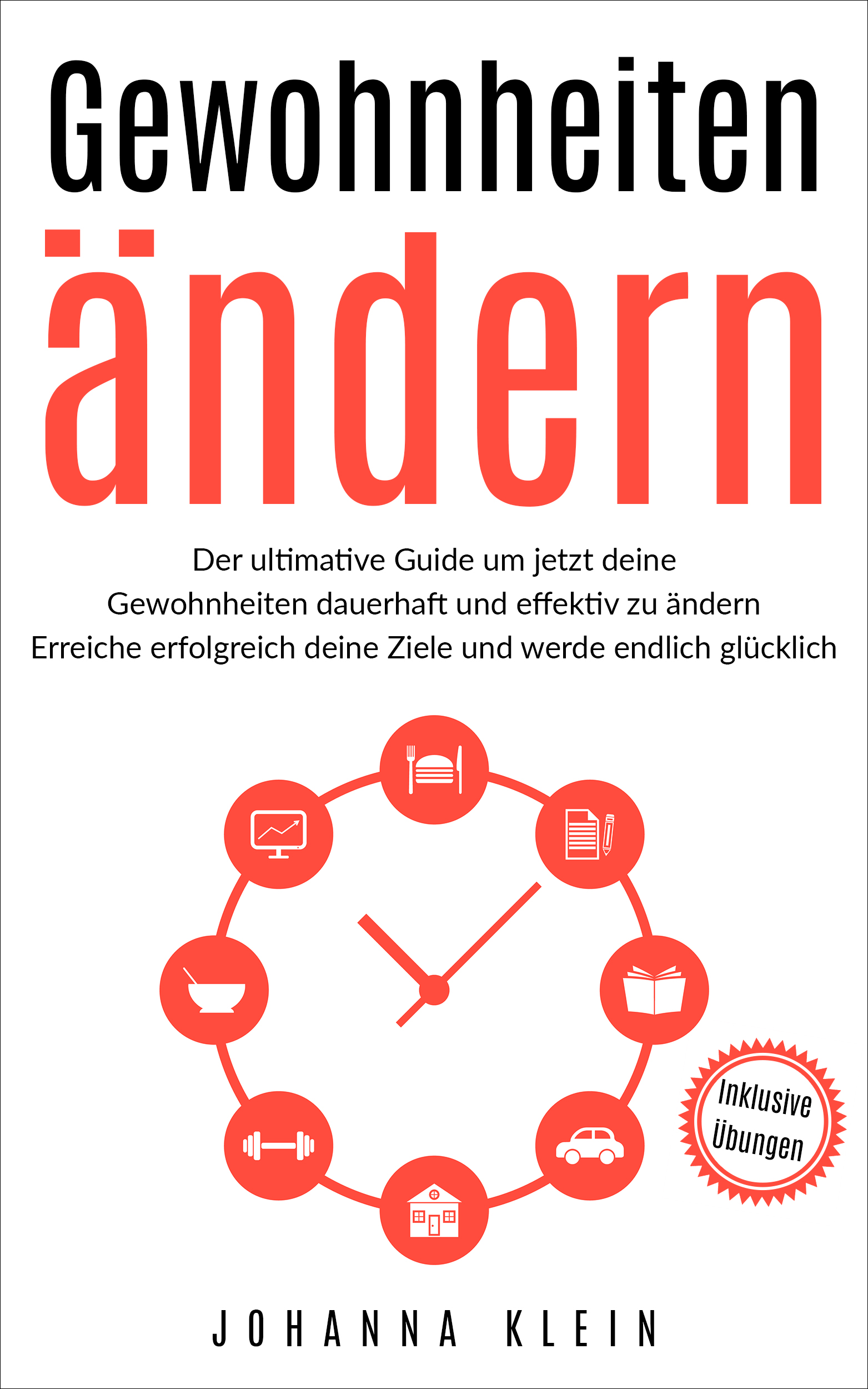 Kostenloses eBook! "Gewohnheiten ändern: Der ultimative Guide um jetzt deine Gewohnheiten dauerhaft und effektiv zu ändern."