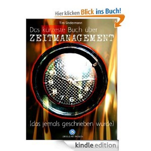 Das kürzeste Buch über ZEITMANAGEMENT (das jemals geschrieben wurde) [Kindle Edition]
