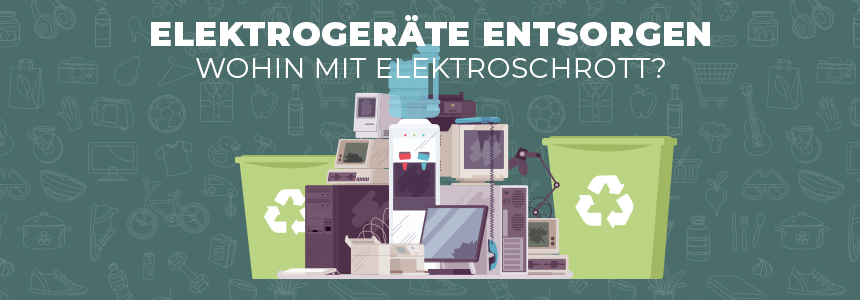 Elektrogeräte entsorgen » Wohin mit Elektroschrott, Akkus und Batterien?