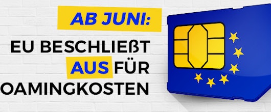 Roaming-Gebühren abgeschafft – Mobilfunk ohne Zusatzkosten innerhalb der EU