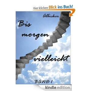 Bis morgen vielleicht [Kindle Edition] (KOSTENLOS statt 4,99€)
