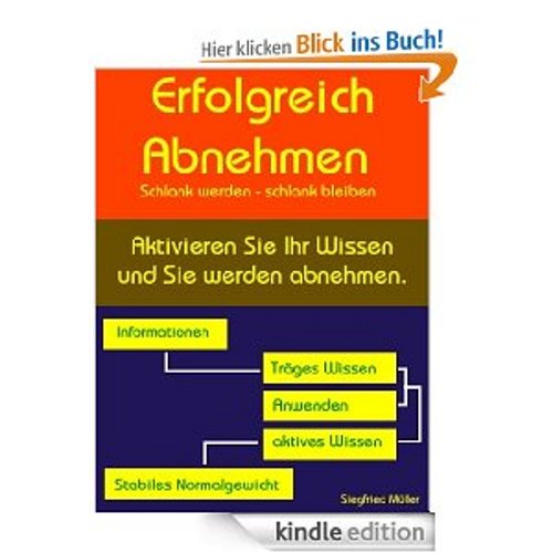GRATIS! - Erfolgreich Abnehmen - Schlank werden - schlank bleiben. Aktivieren Sie Ihr Wissen und Sie werden abnehmen [Kindle Edition]