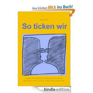 KOSTENLOS: So ticken wir - psychologische Phänomene und Verhaltensgesetze für Führung, Verkauf und den ganzen Rest (Das GMV-Prinzip®) [Kindle Edition]