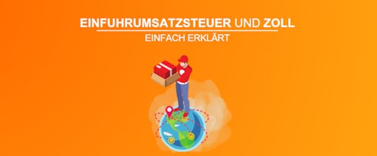 Einfuhrumsatzsteuer und Zoll einfach erklärt - Wie Einkäufe im Ausland zu echten Schnäppchen werden