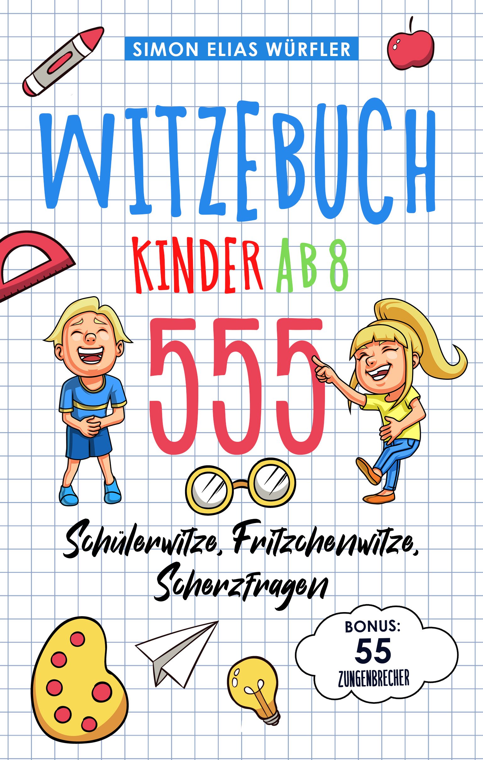 Witzebuch Kinder ab 8: Das ultimative Kinderbuch!