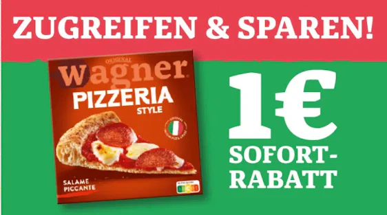 1 € Rabatt auf eine Original Wagner Pizzeria Style deiner Wahl in vielen teilnehmenden Märkten