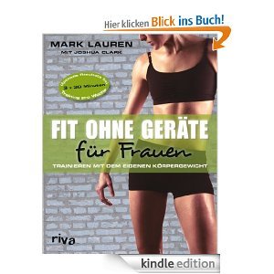 Fit ohne Geräte für Frauen: Trainieren mit dem eigenen Körpergewicht [Kindle Edition]