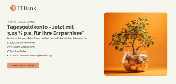 Gute Tagesgeld-Zinsen! 💸 3,25% p.a. für 4 Monate bei der TF Bank 🤩