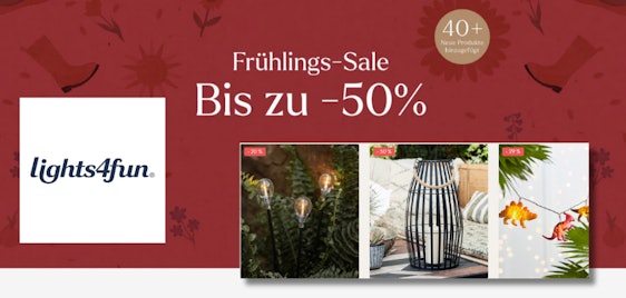 Lights4Fun Frühlings-Sale - bis zu 50% auf ausgewählte Lampen & Leuchten sparen