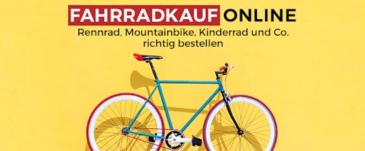 Fahrradbestellung online 🚴♀️🚴♂️ » Worauf ihr beim Kauf von Mountainbike, Rennrad und Co. achten müsst