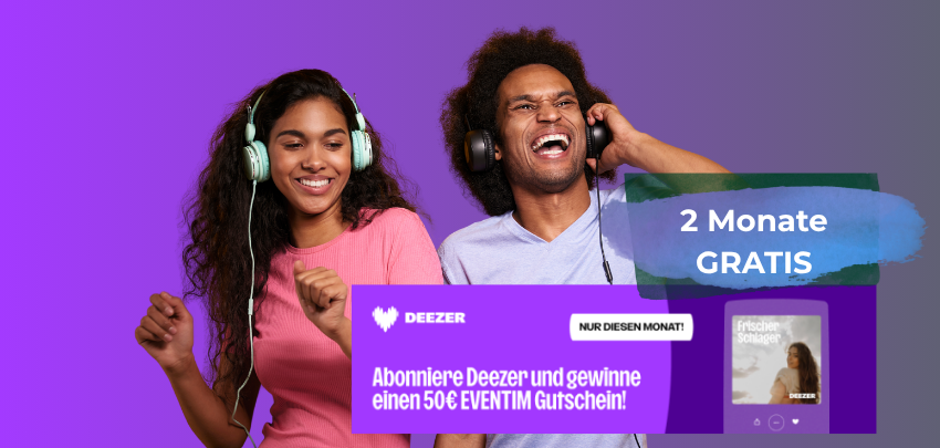 ENDET HEUTE 🎵 2 Monate Deezer GRATIS + Eventim Gewinnspiel