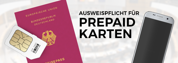Ausweispflicht für Prepaidkarten – ab Juli verschärfte Vorschriften