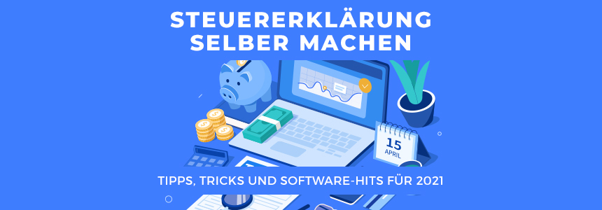Steuererklärung selber machen » Tipps, Tricks und Software-Hits