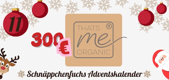 300€ Thats Me organic-Gutschein ✨ 11. Dezember: Das nächste Türchen ist offen