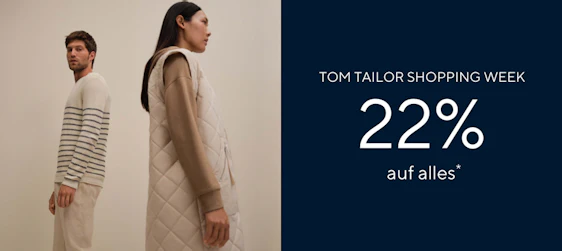 22% Rabatt auf alles bei Tom Tailor - auch gültig für Sale-Artikel