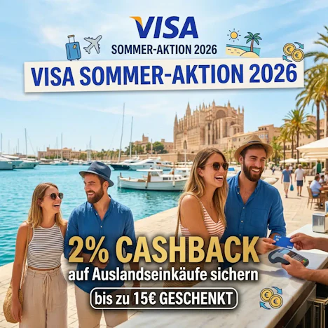 Visa Sommer-Aktion 2026: 2% Cashback auf Auslandseinkäufe sichern (bis zu 15€ geschenkt)