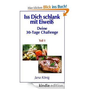 Iss Dich schlank mit dem richtigen Eiweiß (Abnehmen) [Kindle Edition]